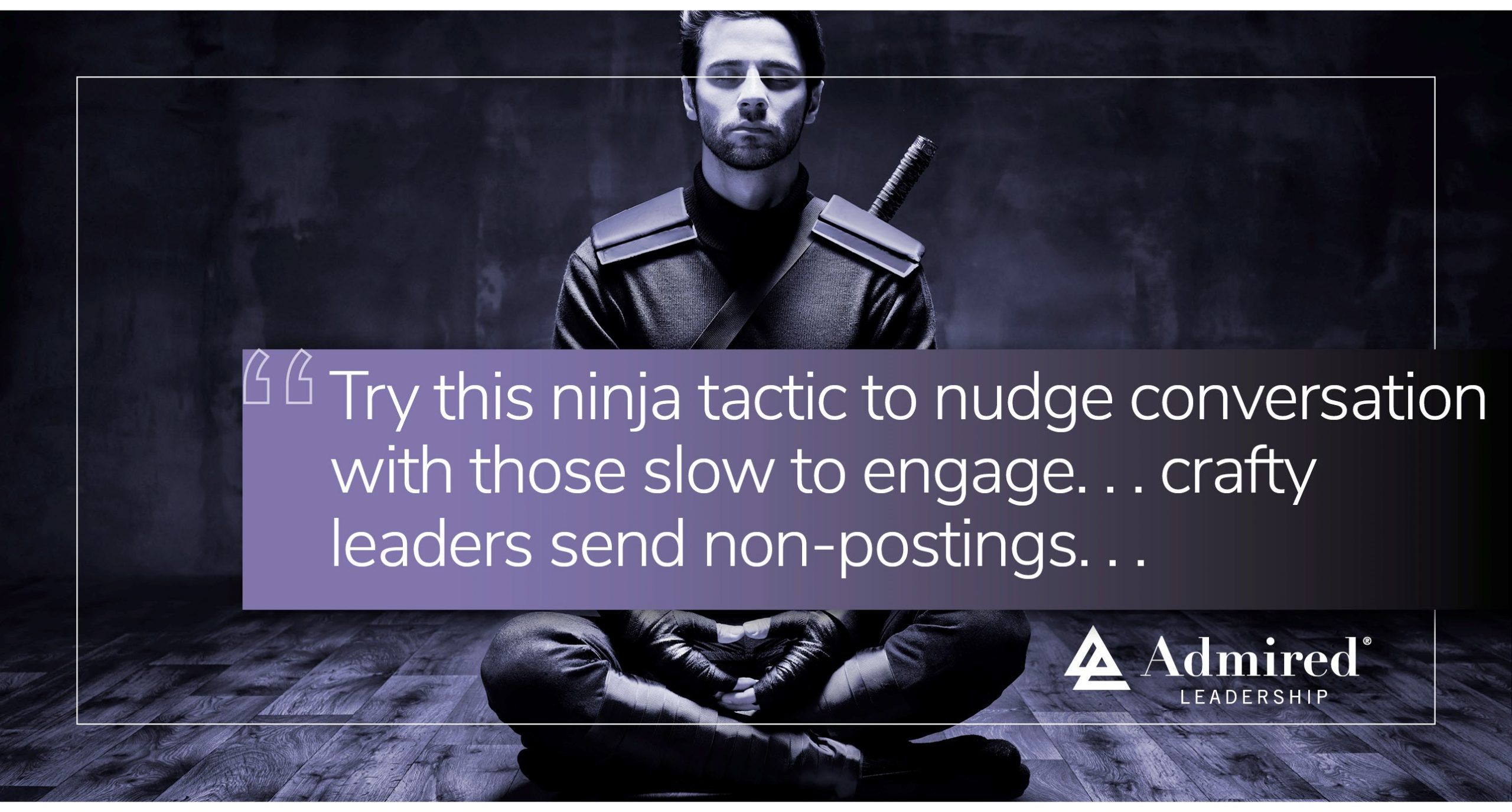 Non-Posting Is a Ninja Move