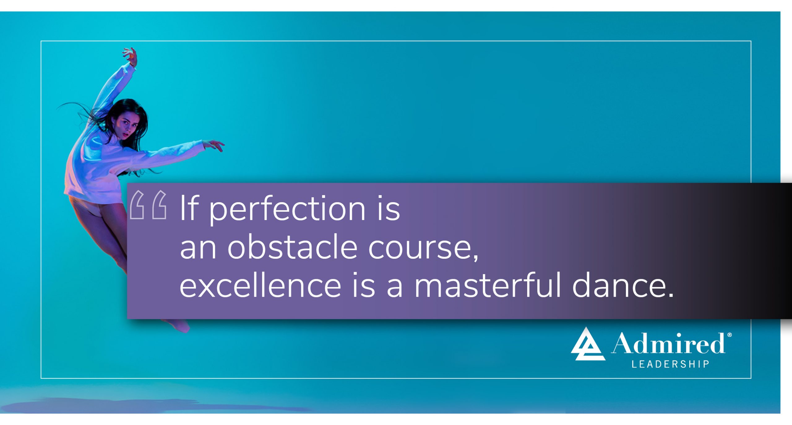 Seek Excellence Not Perfection