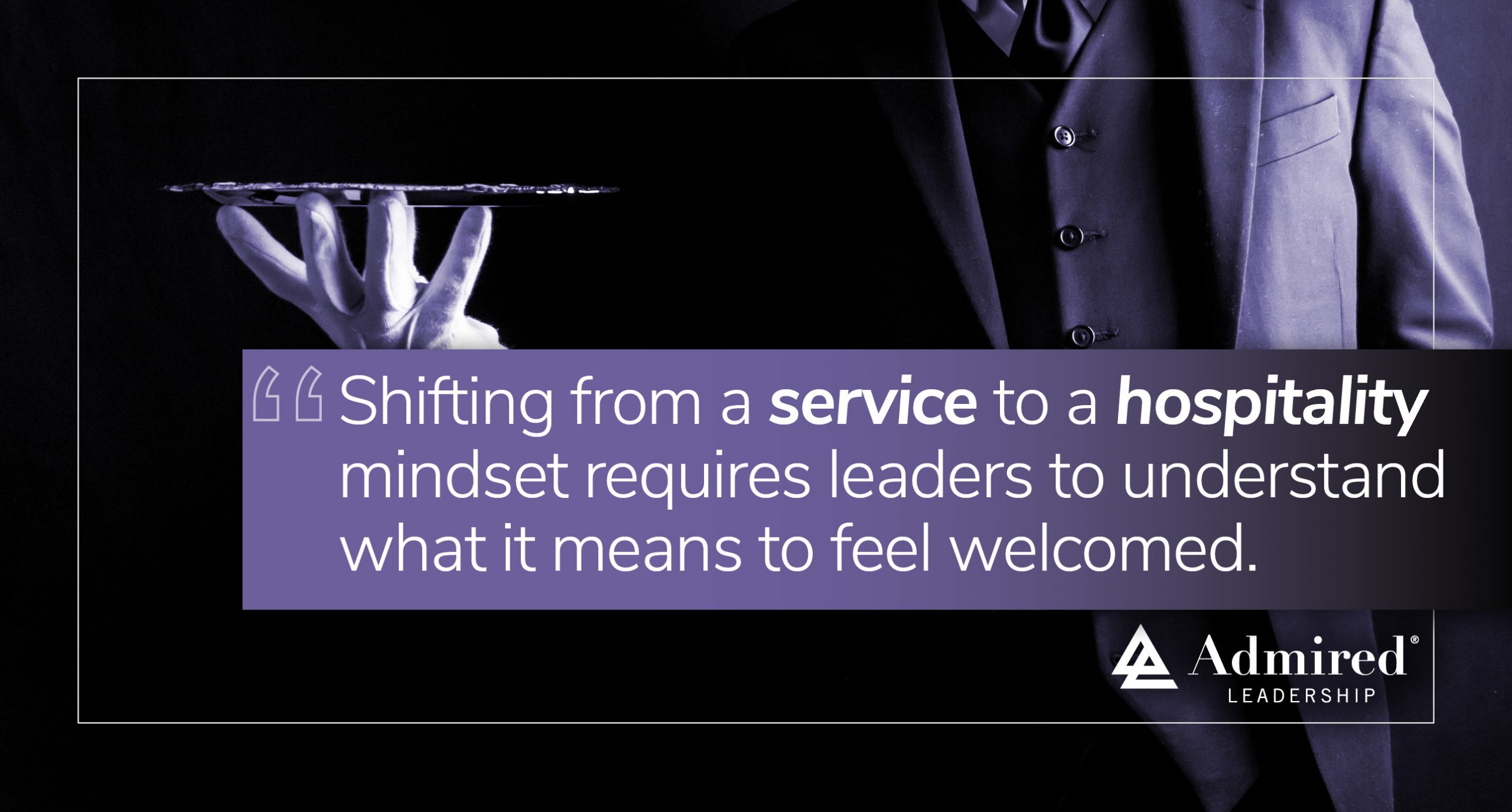 All Leaders Are in the Hospitality Business