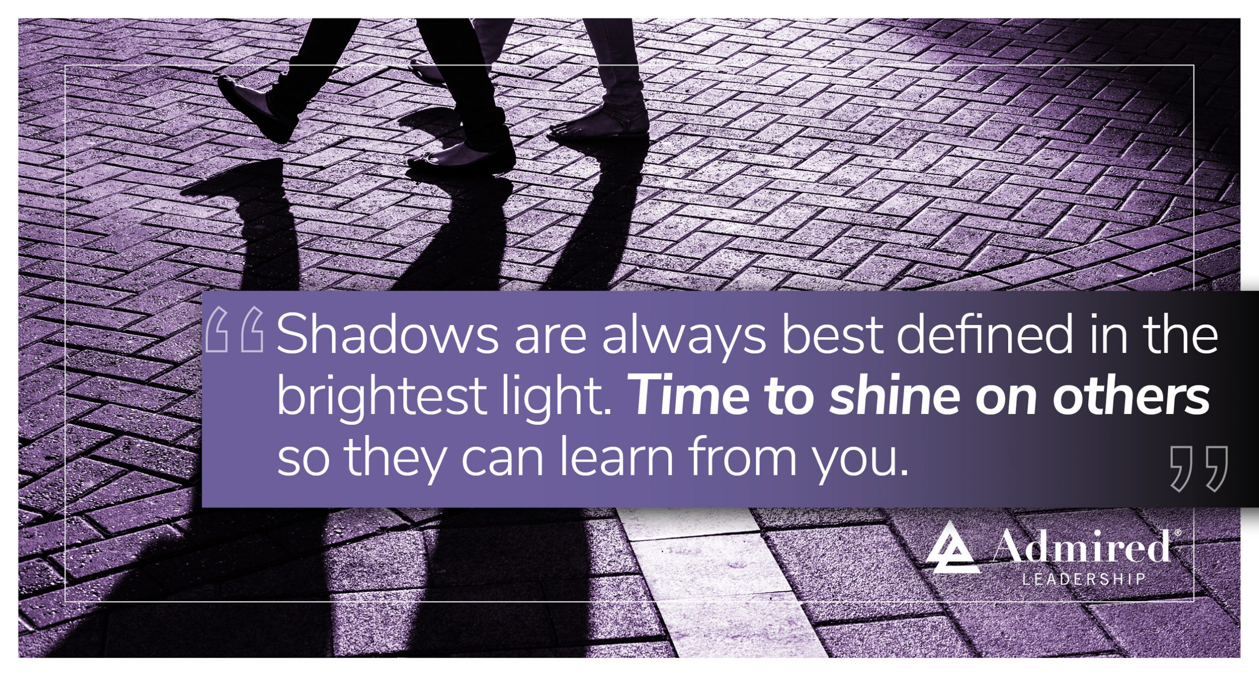 Allow Others to Shadow You
