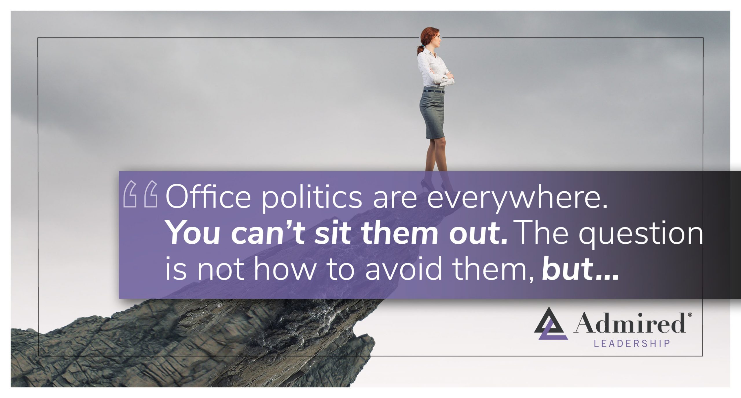 I’m Not Good at the Workplace Politics