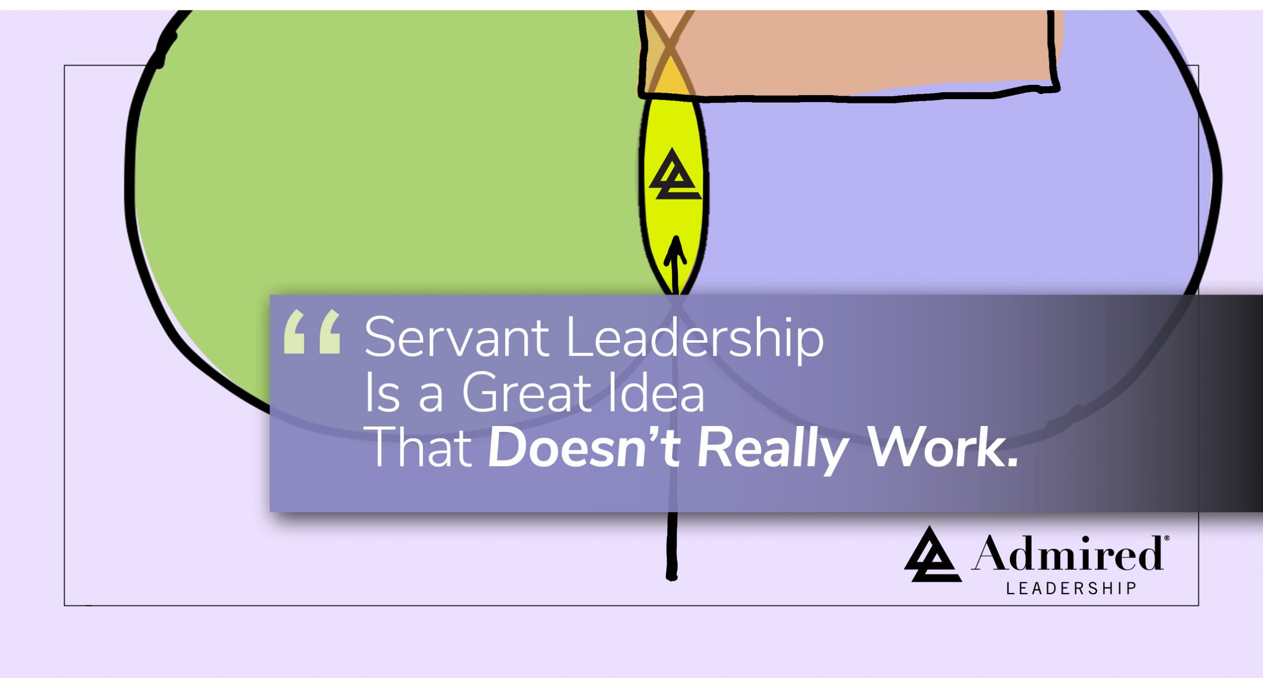 Servant Leadership Is a Great Idea That Doesn’t Really Work