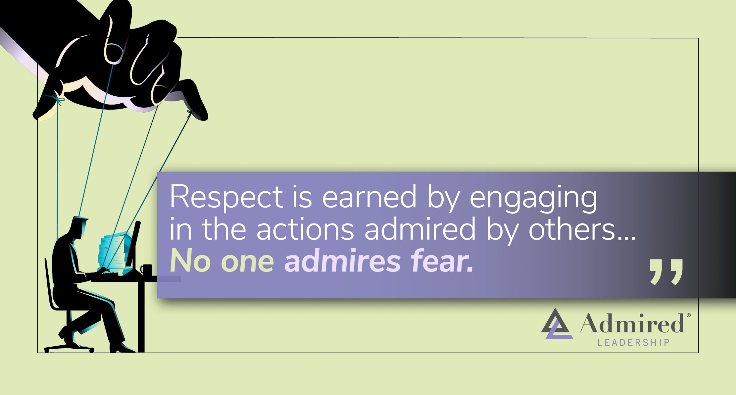 The Myth of Respect Through Fear