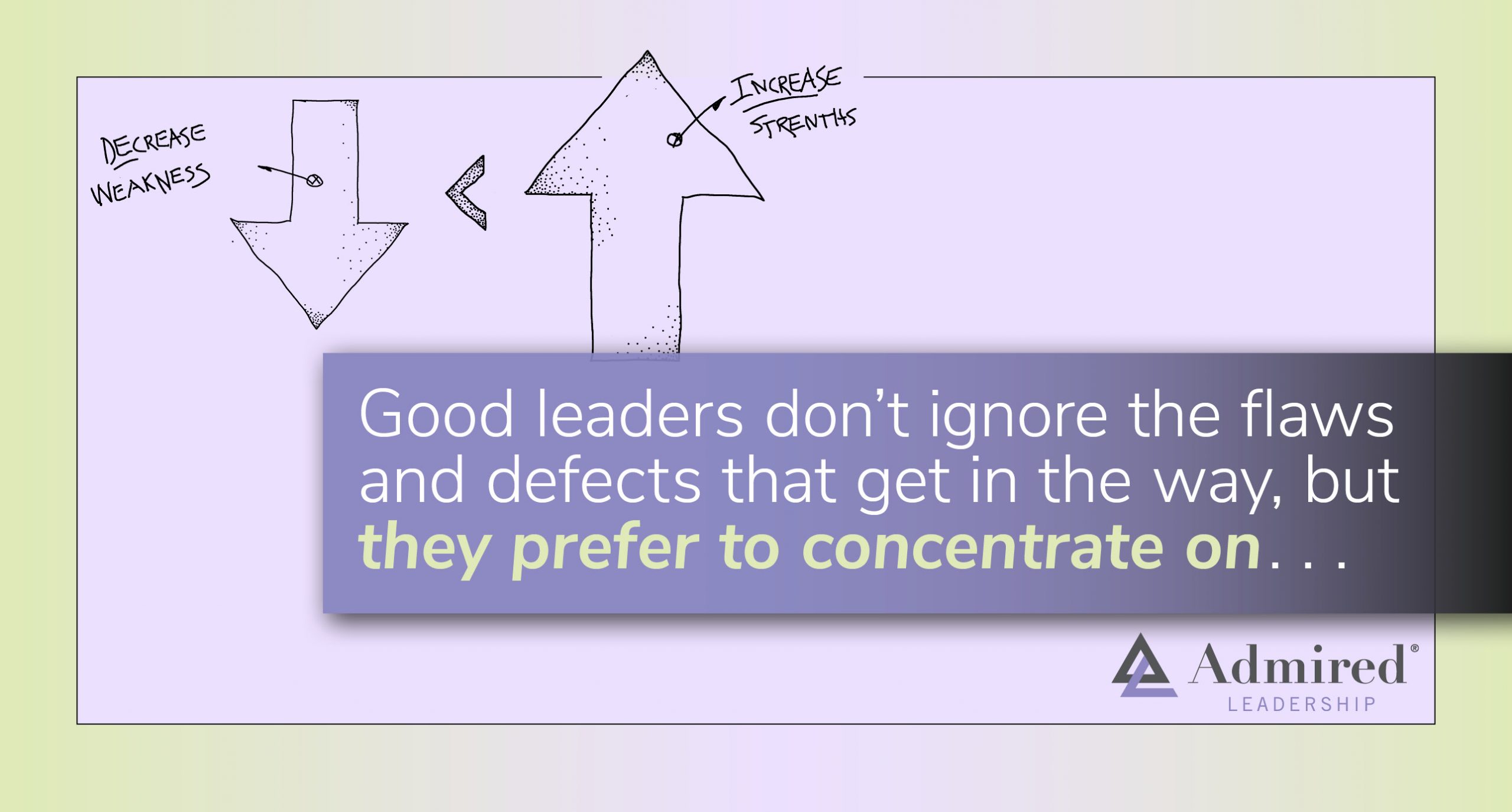 We Like Leaders Who Amplify Our Strengths