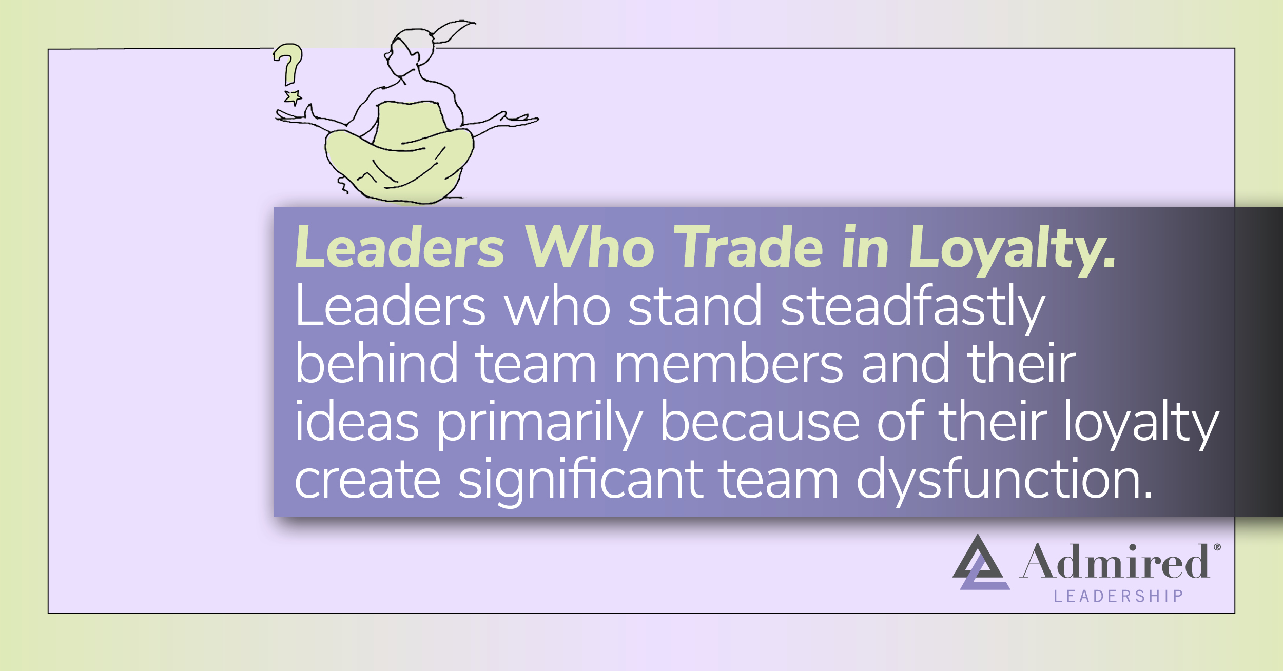 Leaders Who Trade in Loyalty