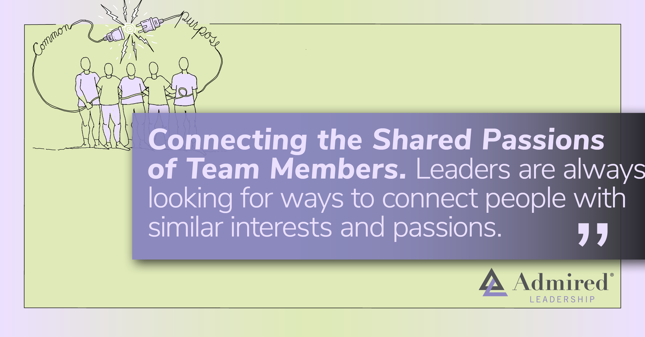 Connecting the Shared Passions of Team Members