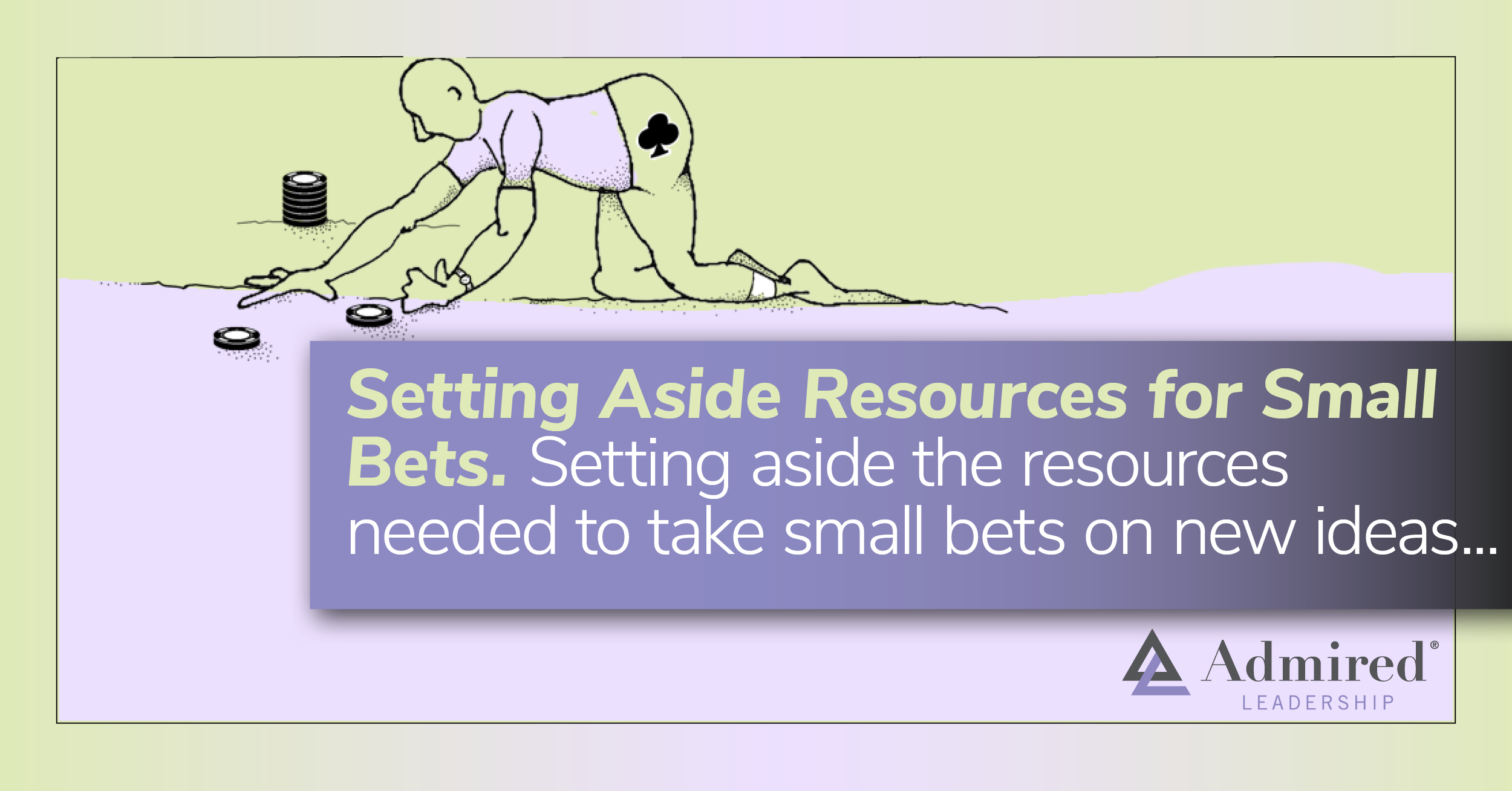 Setting Aside Resources for Small Bets