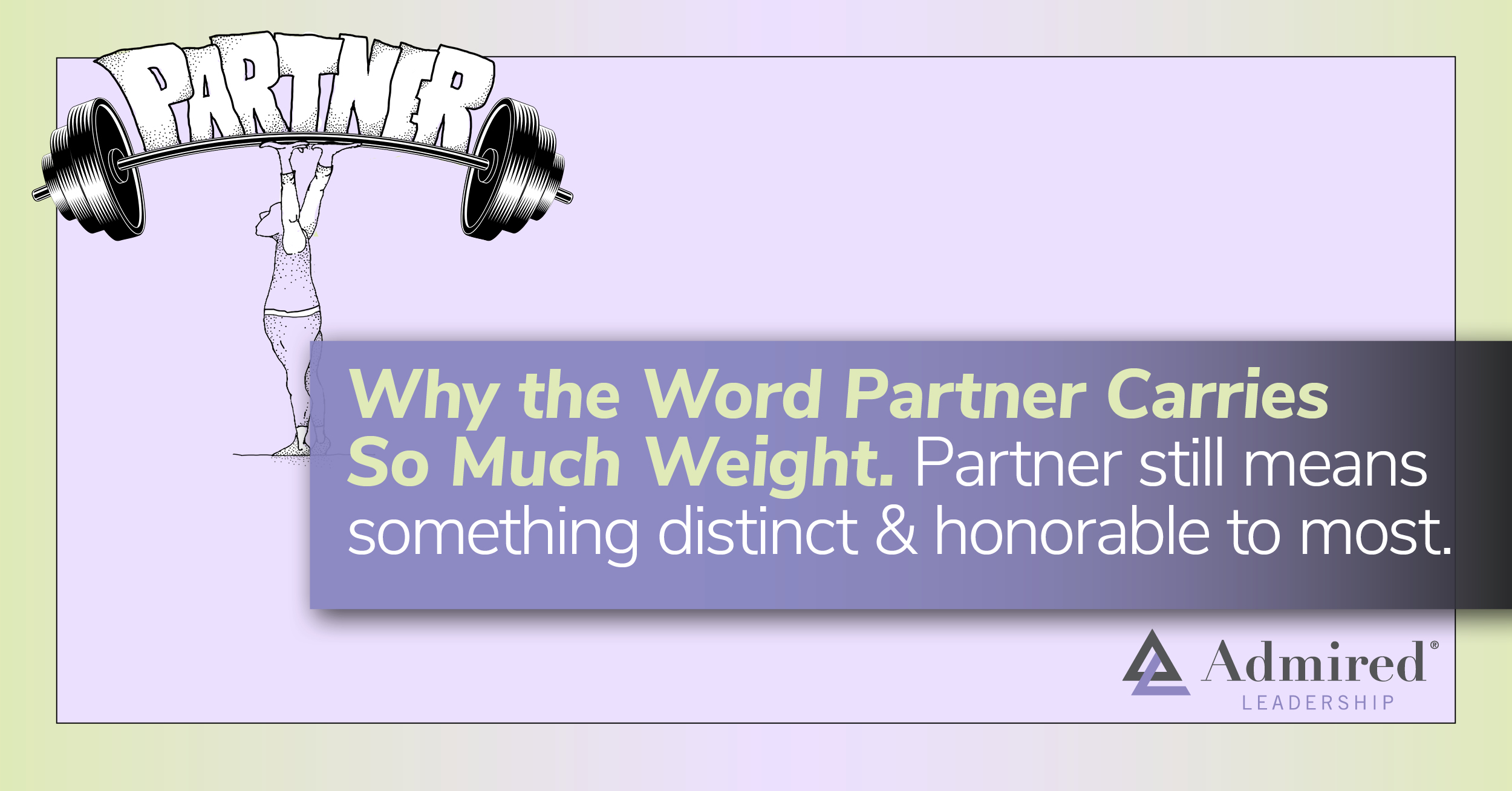 Why the Word Partner Carries So Much Weight