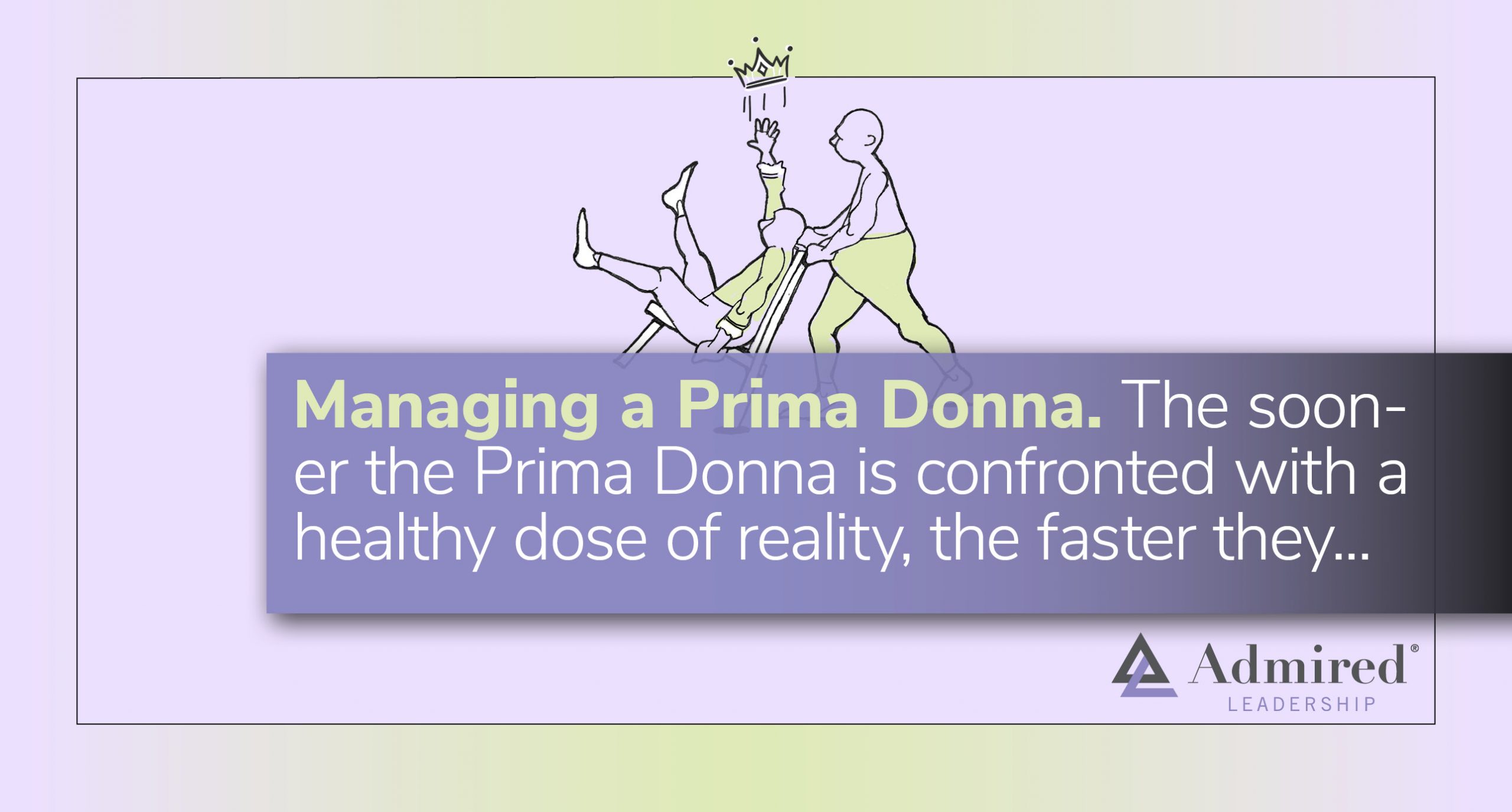 Managing a Prima Donna