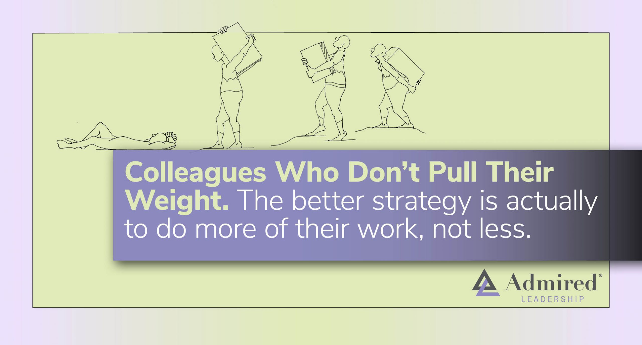 Colleagues Who Don’t Pull Their Weight