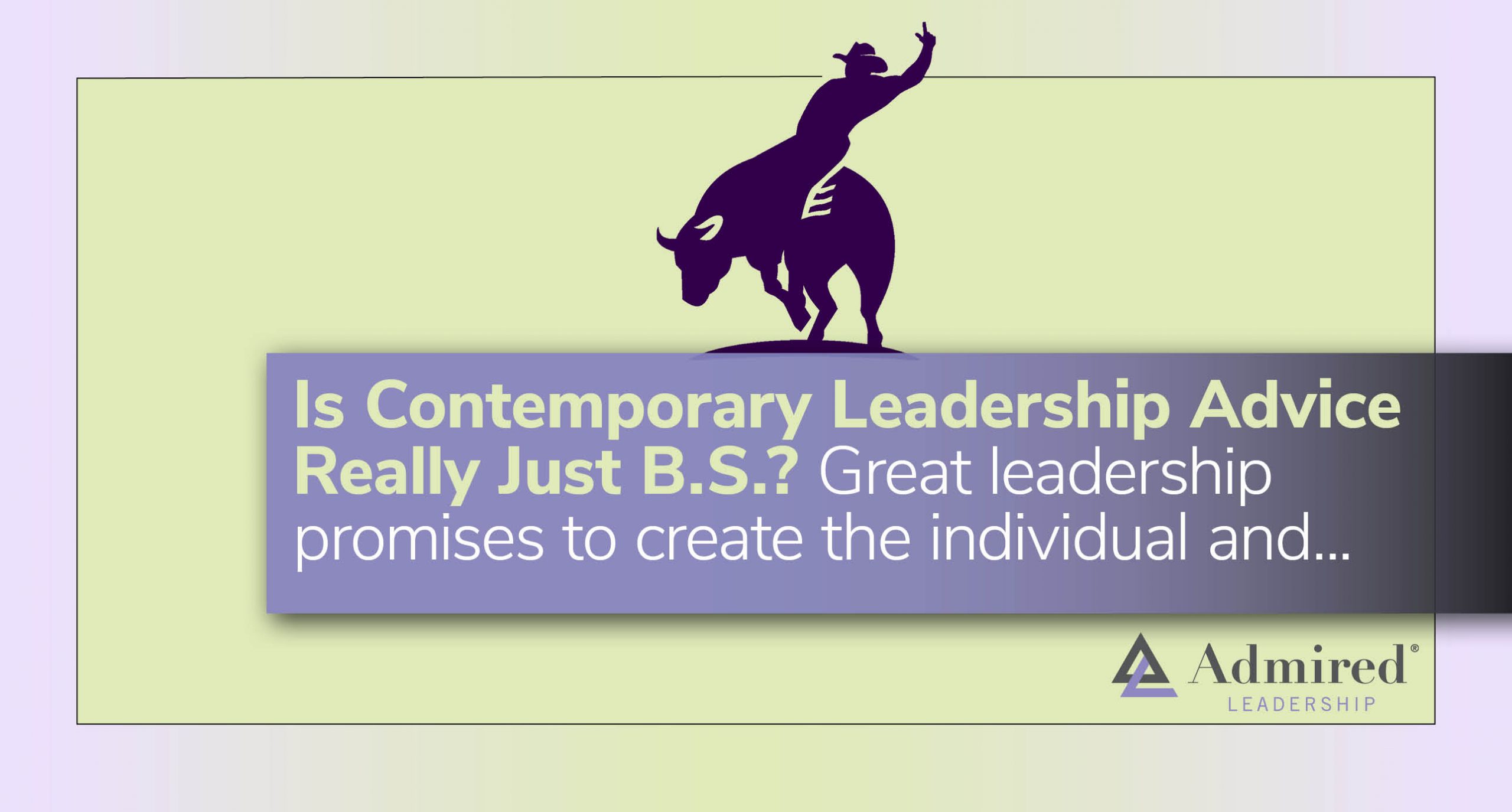 Is Contemporary Leadership Advice Really Just B.S.?