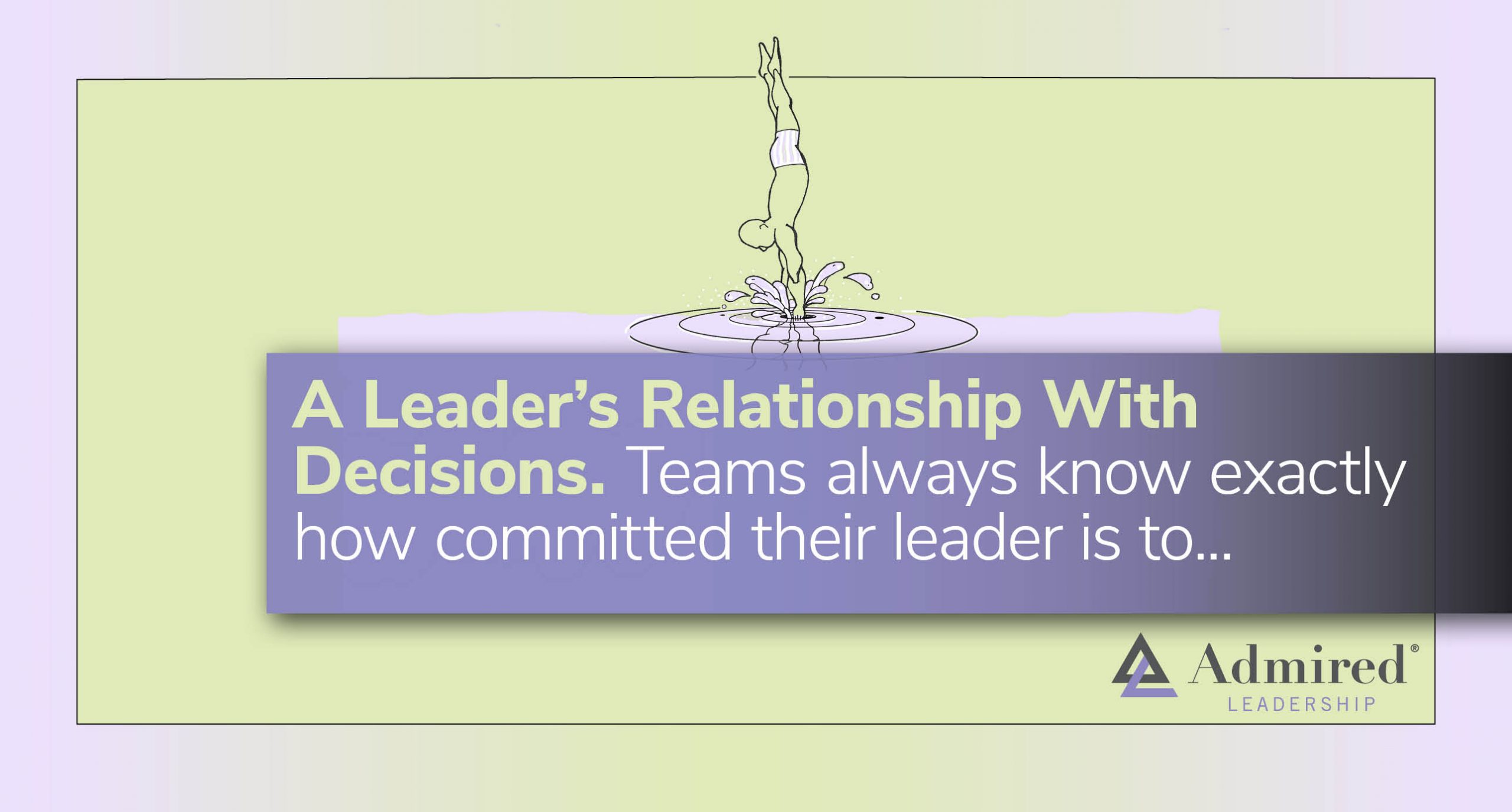 A Leader’s Relationship With Decisions