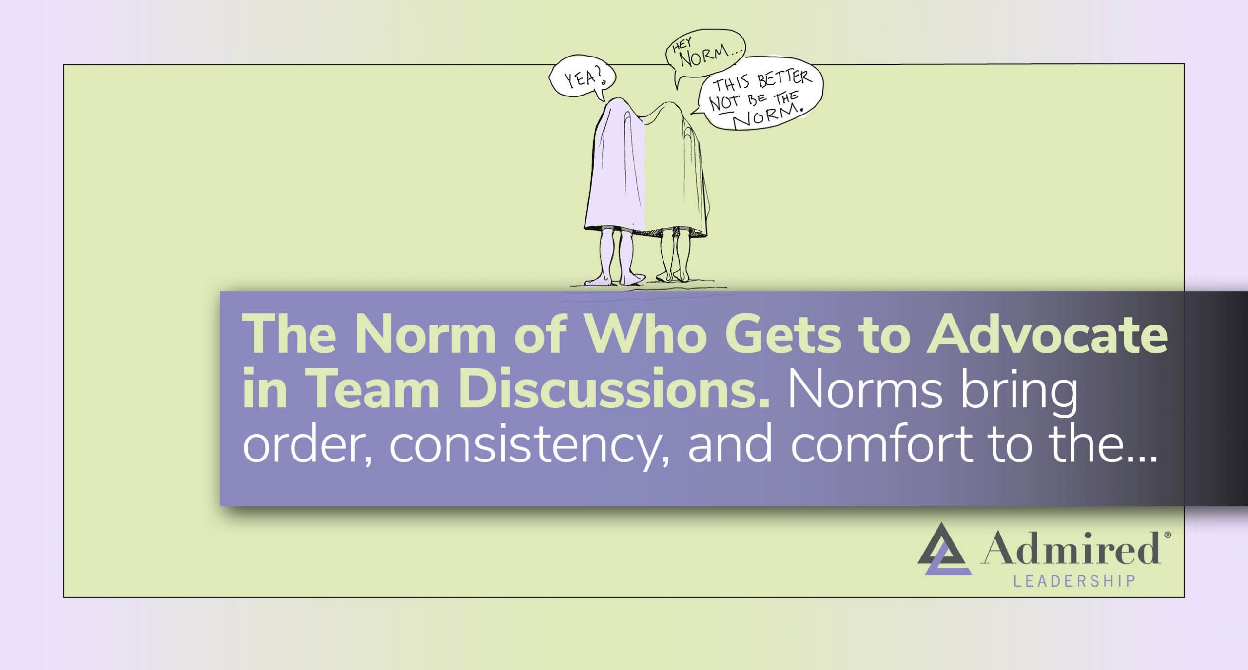 The Norm of Who Gets to Advocate in Team Discussions