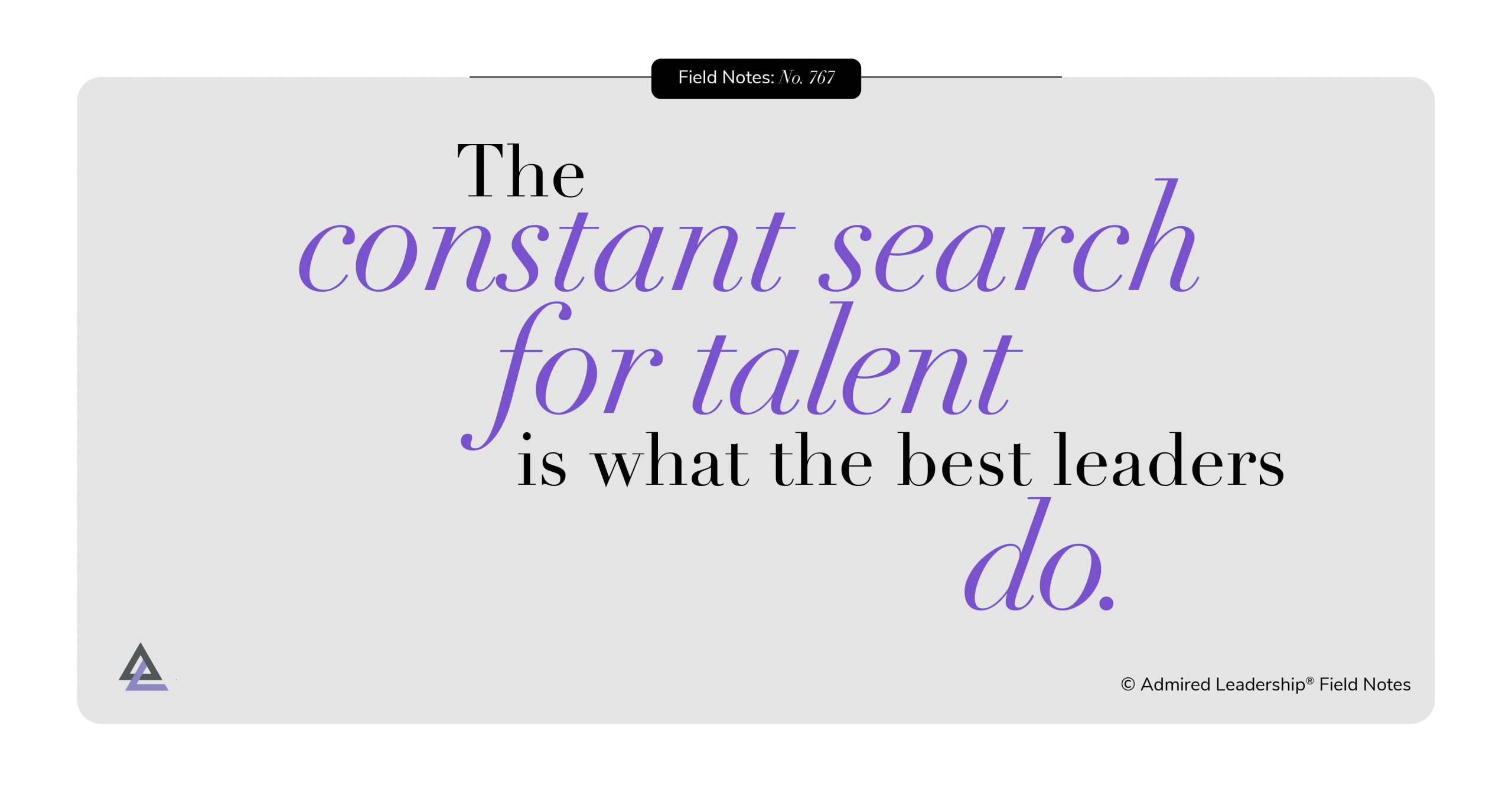 Always on the Search for Talent