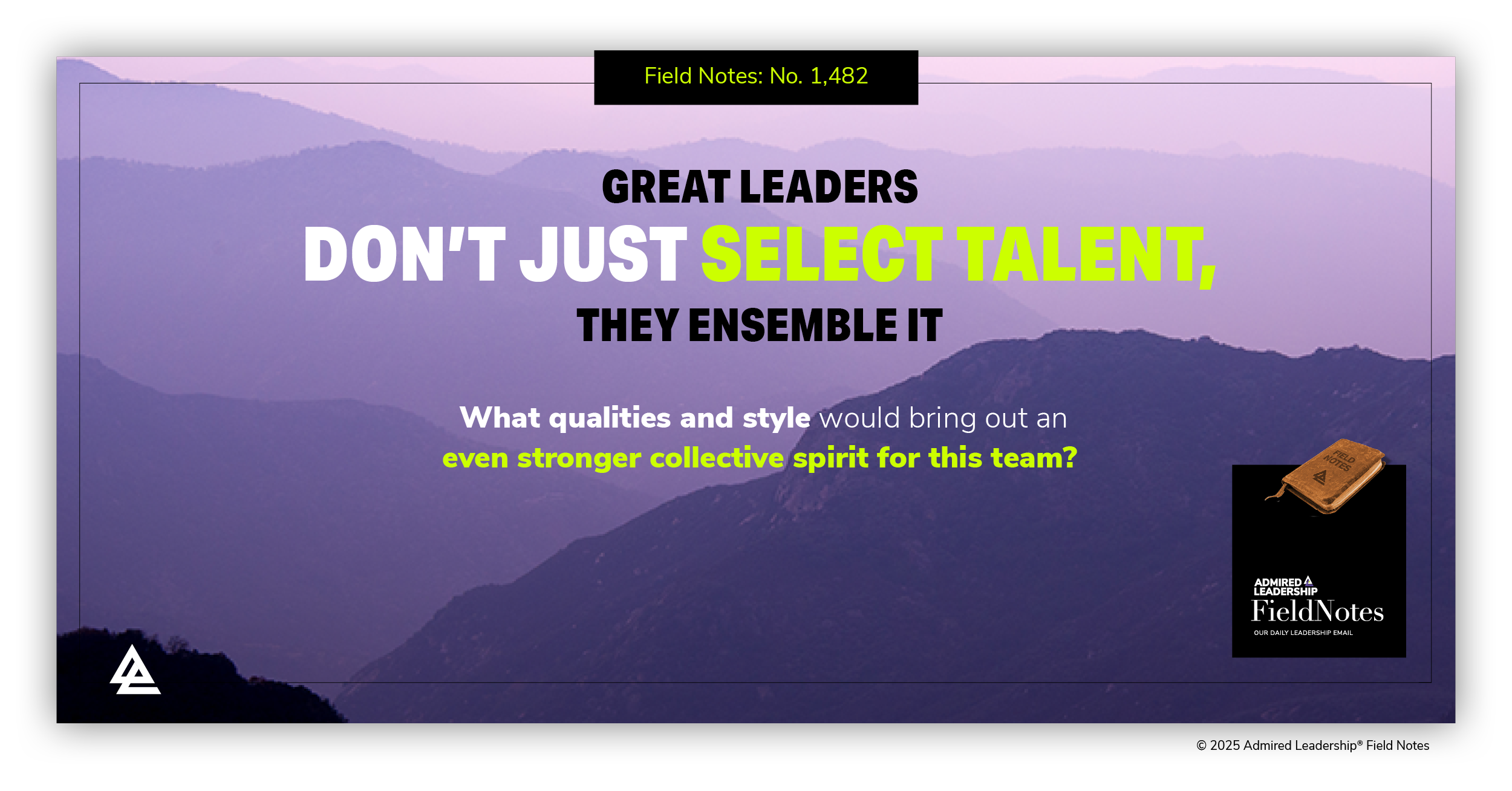 Great Leaders Don’t Just Select Talent, They Ensemble It